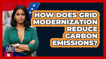 How Does Grid Modernization Reduce Carbon Emissions? - America First Democrats