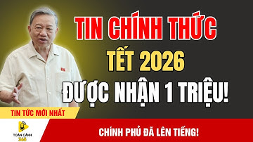 Sốc: Toàn Dân Nhận 1 Triệu Đồng Dịp Tết Nguyên Đán 2026 – Chính Phủ Đã Lên Tiếng! | Toàn Cảnh 365