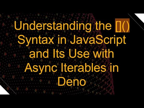 Understanding the []() Syntax in JavaScript and Its Use with Async Iterables in Deno