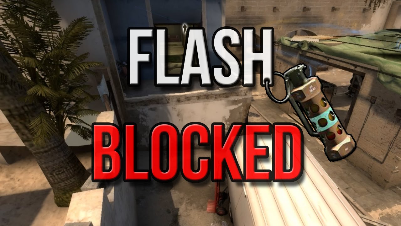 Flash Blocked! ( CS:GO ) - YouTube