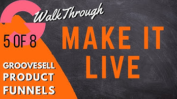 [GrooveFunnels WalkThrough] GrooveSell Product Funnels: Make It Live