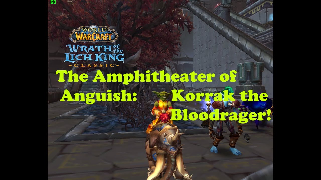 World of Warcraft. Quests - The Amphitheater of Anguish: Korrak the Bloodrager!