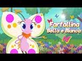 Farfallina Bella e Bianca - Canzoni  per Bambini Compilation Dolci Melodie