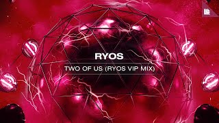 Ryos - Two Of Us (Ryos VIP Mix)