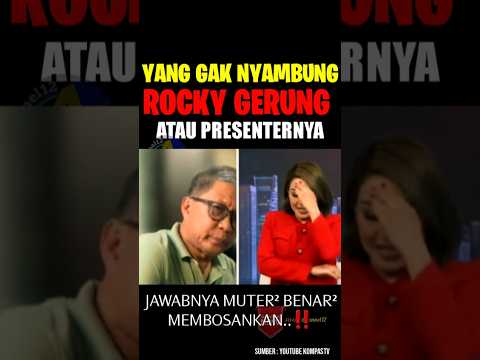 YANG GAK NYAMBUNG YANG MANA?SILAHKAN KOMENTARNYA ⁉️#trending #rockygerung #presenter