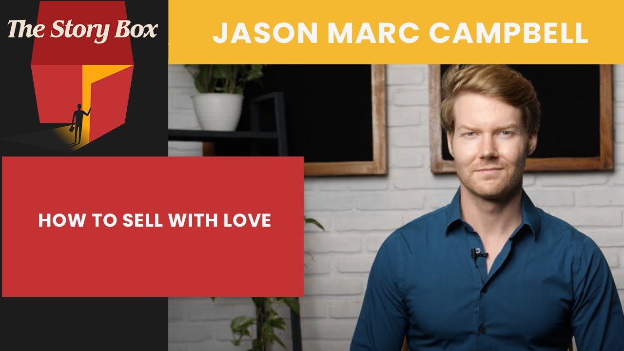 How To Sell With Love | Jason Marc Campbell