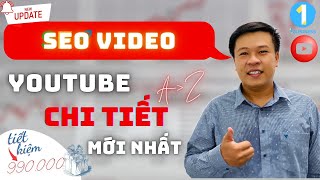 SEO Video Youtube Hiệu Quả Cập Nhật Mới Nhất 2023 | SEO Từ Khóa Lên Top Youtube