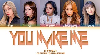 ITZY(있지) | You Make Me | COLOR CODED LYRICS ENG/ROM/HAN/가사