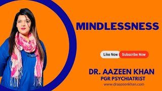 What is Mindlessness or absent-mindedness?