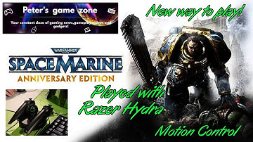 Space Marine -  Played with Motion Control using Razer Hydra