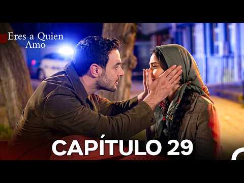 Eres a Quien Amo Capítulo 29