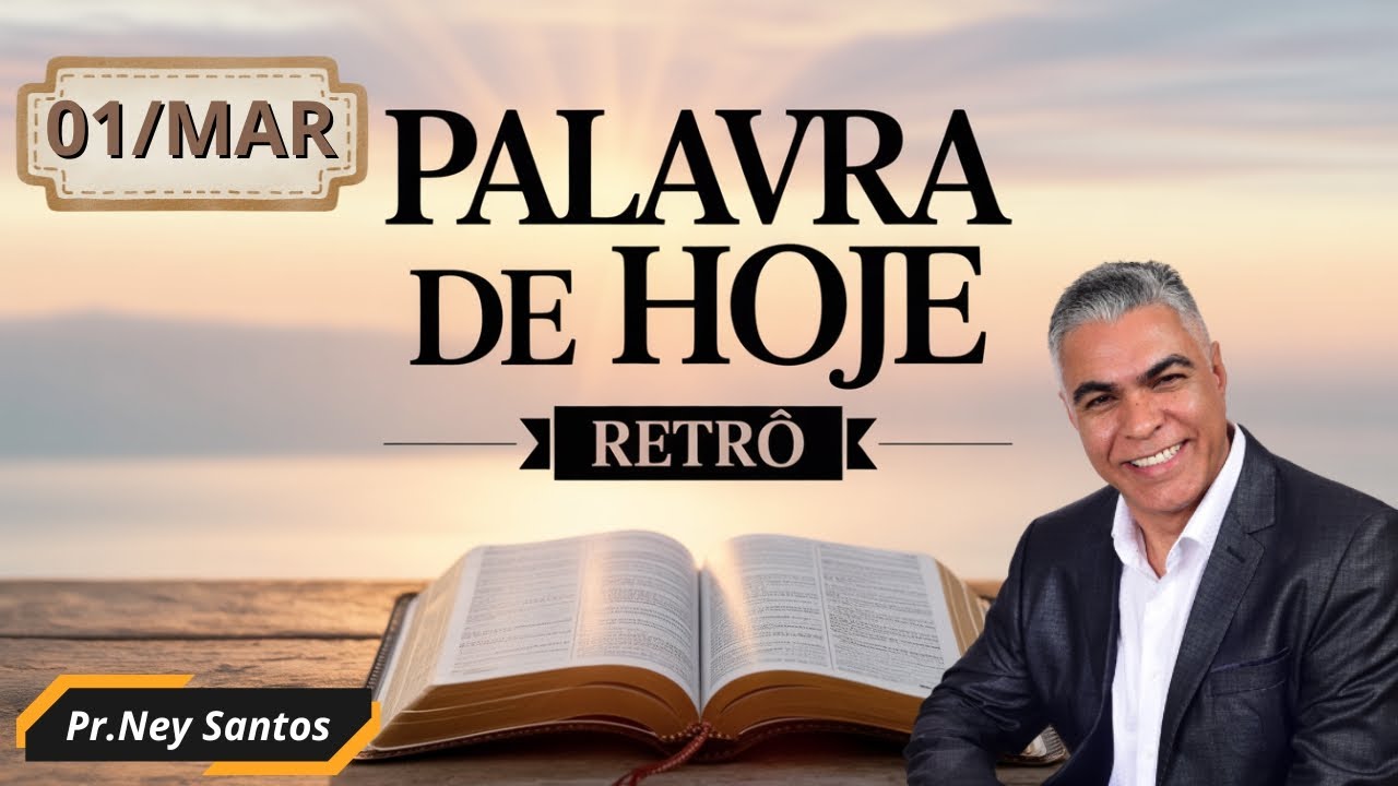 PALAVRA DE HOJE RETRO   DIA 01 DE MARÇO