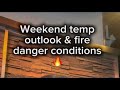 Weekend Weather and Fire Danger Conditions