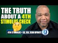 THE TRUTH!! About A Fourth Stimulus Check