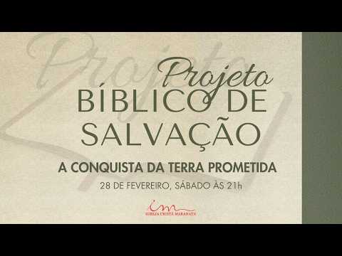 28/02/2026 - [Projeto Bíblico de Salvação] - ICM - "A conquista da terra prometida"