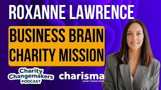 Season 3 | E12 Roxanne Lawrance on why she brought her business brain to the charity sector