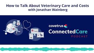 How to Talk About Veterinary Care and Costs with Jonathan Wainberg by Covetrus North America 46 views 7 months ago 24 minutes