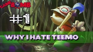 Why I hate TEEMO - PART 1