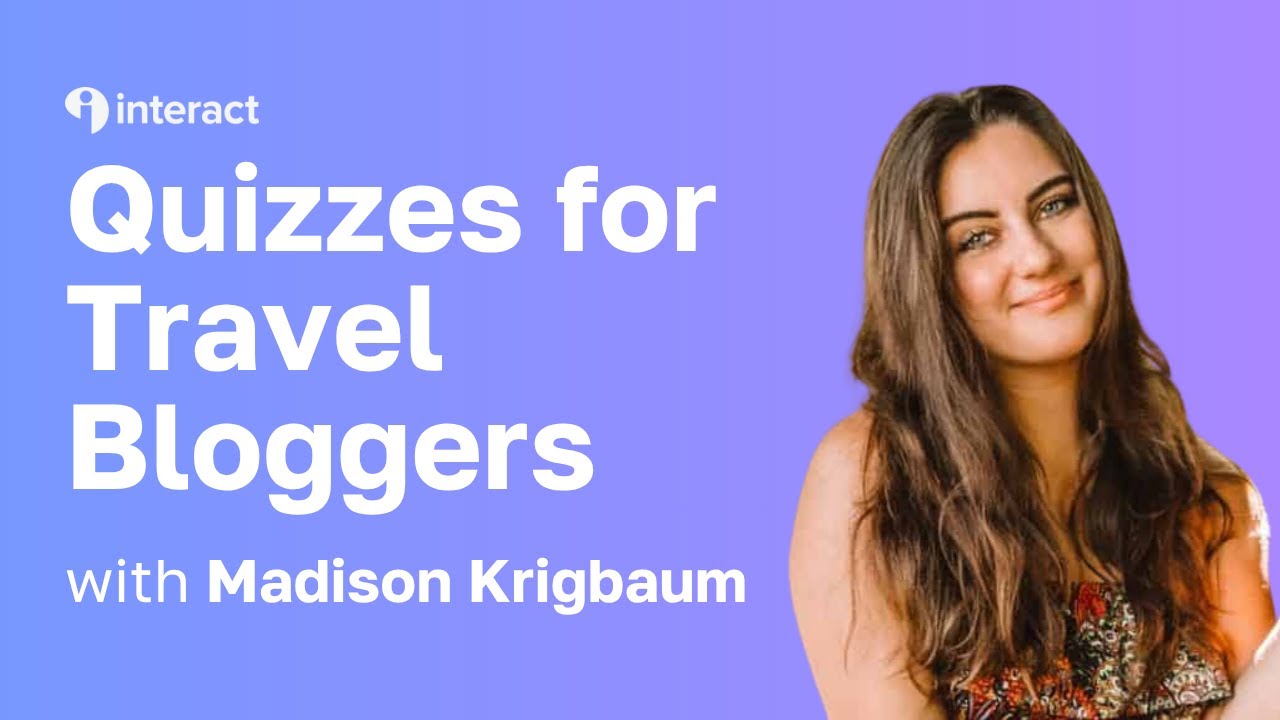 Quizzes for Travel Bloggers ft. Madison Krigbaum