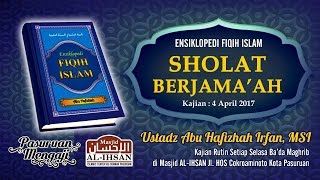 Ensiklopedi Fiqh Islam - SHOLAT BERJAMAAH | Ust. Abu Hafizhah Irfan, MSI
