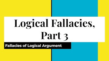 Logical Fallacies Part 3