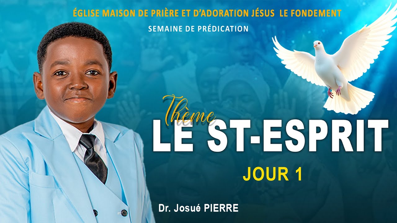Thème : La Divinité du SAINT-ESPRIT Avec Dr. Josué PIERRE.