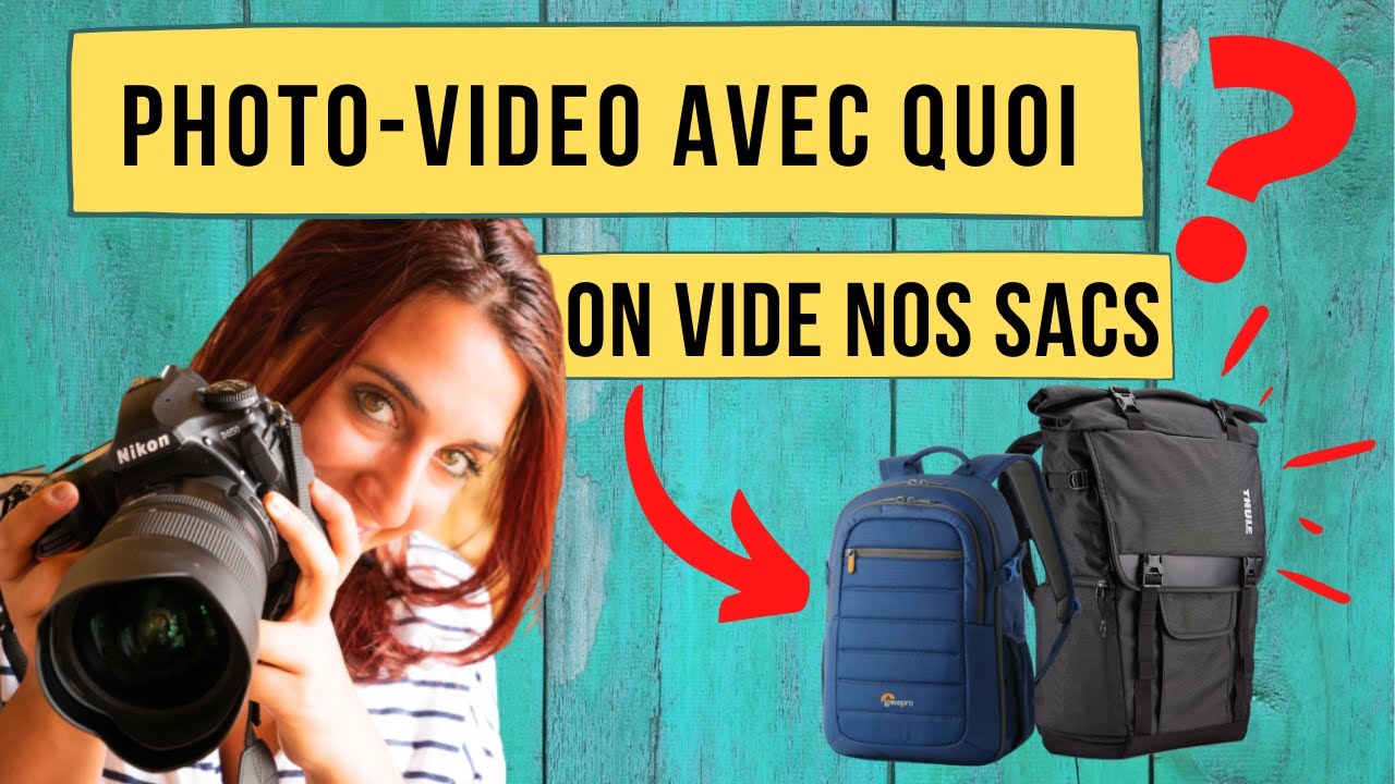 On VIDE nos SACS - Notre MATERIEL PHOTO-VIDEO de VOYAGE