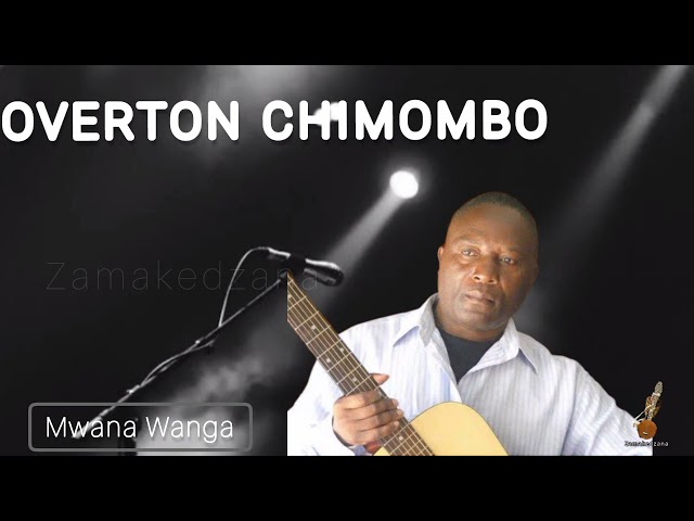 MWANA WANGA - Overton Chimombo class=