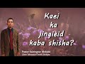 Kaei ka Jingieid kaba shisha? | Pastor Sairingsur Moksha | 02/08/20