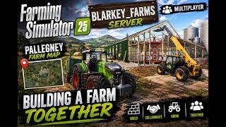 FS25 Pallegney Farm Build Joinable Multiplayer EP5