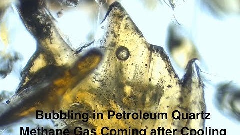 Bubbling in Petroleum Quartz, Methane Gas Bubble Disappear after Heating & Coming Back after Cooling