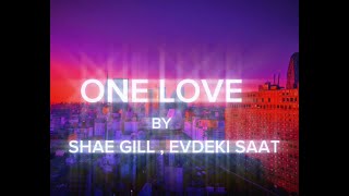 ONE LOVE (Shae Gill & Evdeki Saat) Lyrics Resimi