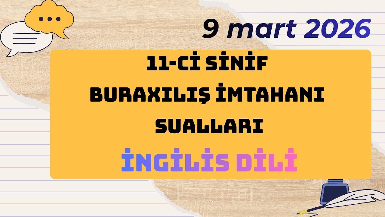 9  mart 2026  DİM 11-ci sinif buraxılış imtahanı - ingilis dili (Mətn sualları)