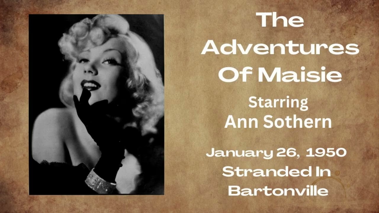 The Adventures Of Maisie - Stranded In Bartonville - January 26, 1950 - Old-Time Radio Comedy