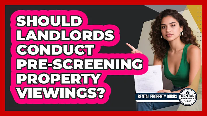 Should Landlords Conduct Pre-screening Property Viewings? - Rental Property Gurus