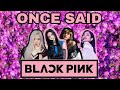 @BLACKPINK ONCE SAID 💝| 사랑Blinks