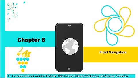 User Interface and Experience Design - Chapter 8 - Fluid Navigation