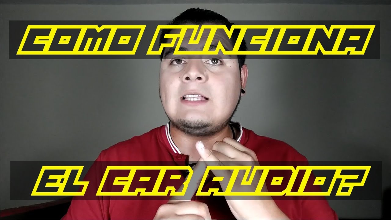 Como funciona el Car audio ? Lo que debes saber de tu sonido
