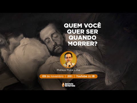 Quem você quer ser quando morrer? / Mateus Mota Lima