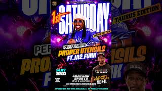 Come Party With Me With Proper Utensils Featuring Jas Funk  The Chateau On Saturday May 2nd