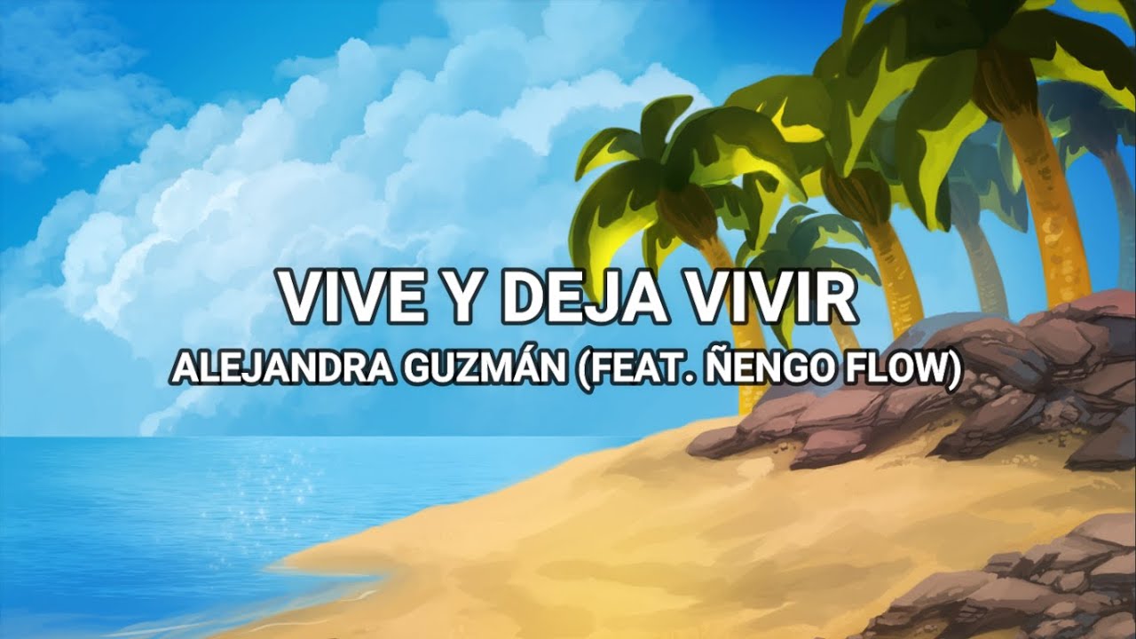 Vive Y Deja Vivir (Feat. Ñengo Flow) - Alejandra Guzmán (Lyrics/Letra