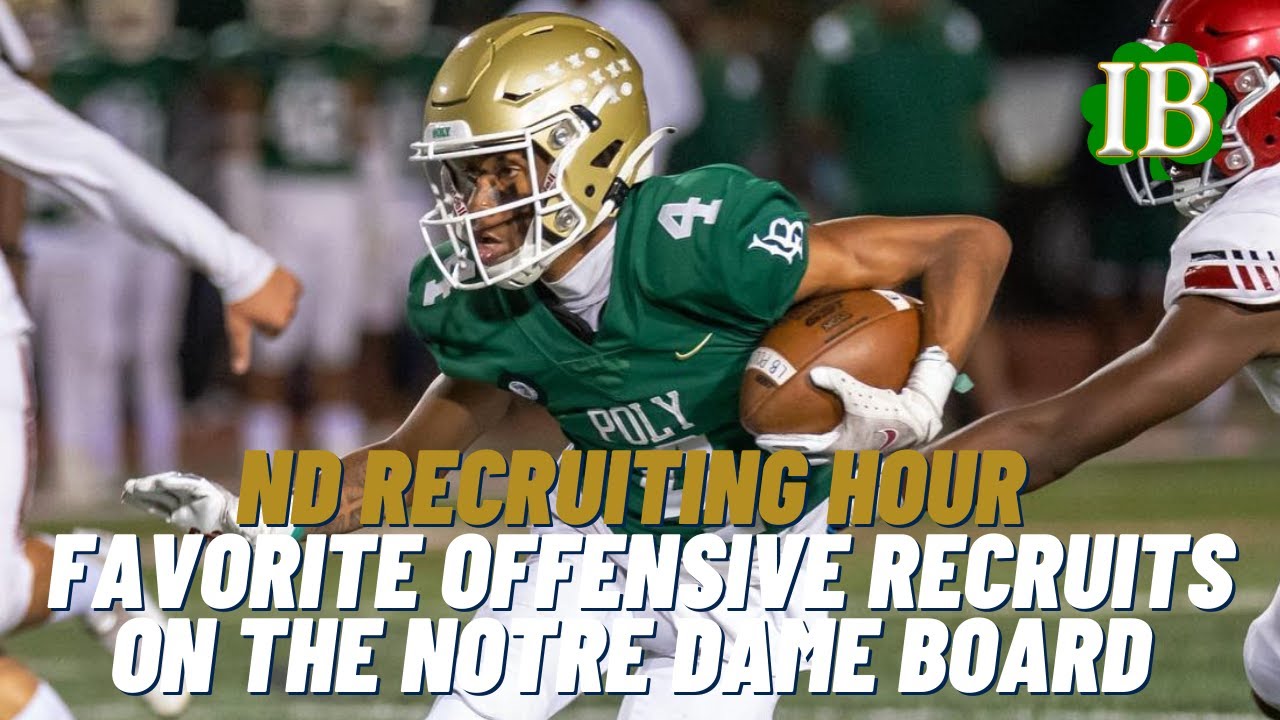 Notre Dame Recruiting Hour Favorite 2024 Recruits Offense Edition