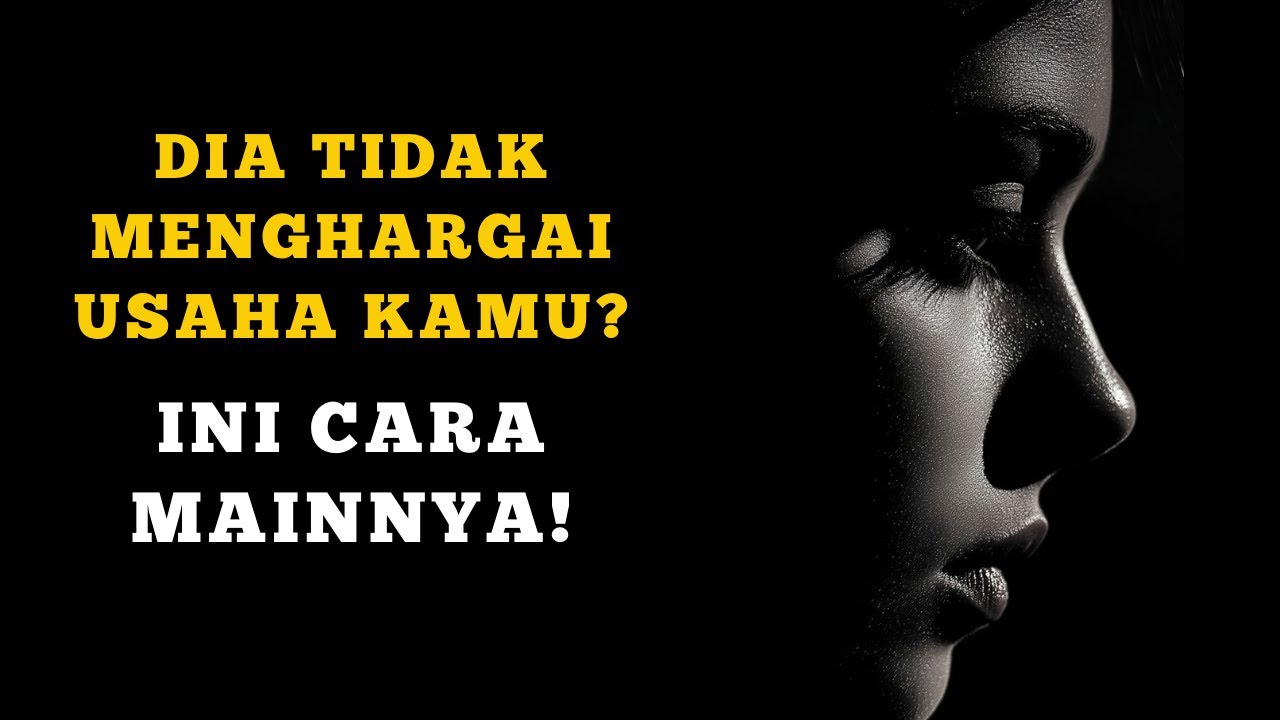 Jika seseorang Kurang menghargai usaha kamu dihubungan!