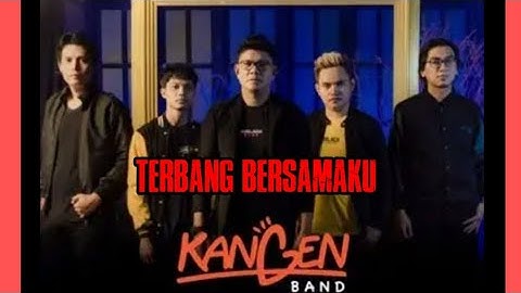 Terbang Bersamaku - Kangen Band (Lyrics)