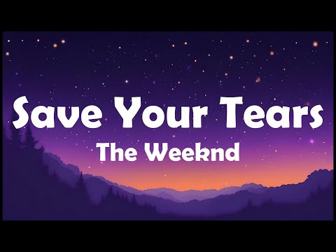 The Weeknd - Save Your Tears (Lyrics)