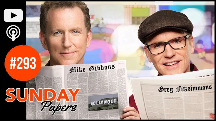 Sunday Papers #293 | Greg Fitzsimmons and Mike Gibbons