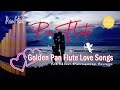 Pan Flute - Golden Pan Flute Love Songs, 60 Most Favourite Songs, 3  Hours Relax Pan Flute Music.