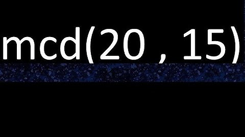 mcd 20 y 15 , maximo comun divisor , mcd(20 , 15) como se halla , ejemplos