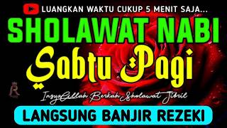 SHOLAWAT JIBRIL PENARIK REZEKI PALING DAHSYAT, Sholawat Nabi Muhammad SAW, Sholawat Jibril Merdu