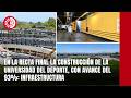 En la recta final la construcción de la Universidad del Deporte, con avance del 93%: Infraestructura